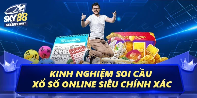 Xổ Số Sky88 Tỷ Lệ Thắng Cực Cao, Thưởng Lớn Hấp Dẫn 4 Kinh nghiệm soi cầu xổ số online siêu chính xác