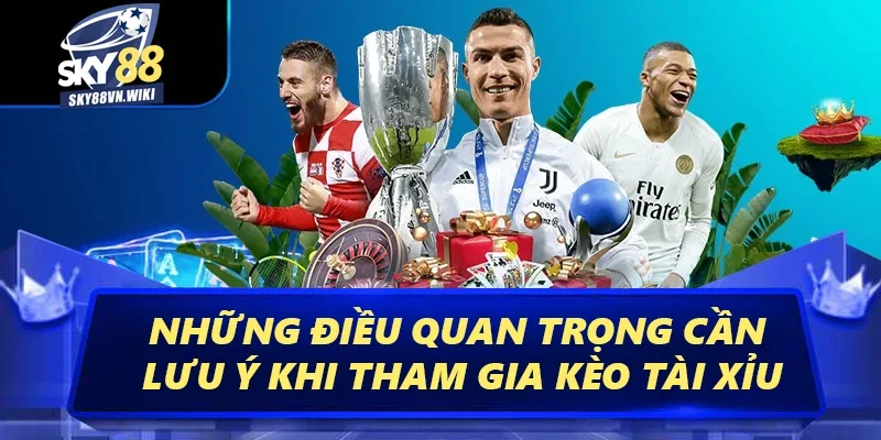 Kèo Tài XỉuKèo Tài Xỉu – Khám Phá Cách Đặt Kèo Chuẩn Như Cao Thủ 4 Những điều quan trọng cần lưu ý khi tham gia kèo tài xỉu
