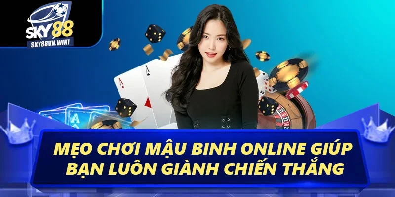 Mậu Binh Online – Tựa Game Cực Hot Với Cơ Hội Thắng Cao 4 Mẹo chơi mậu binh online giúp bạn luôn giành chiến thắng