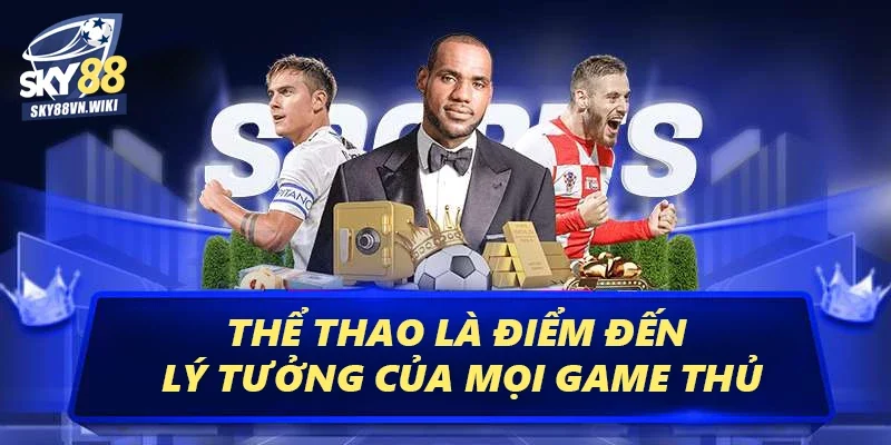 SKY88 | Trang Chủ Mới Nhất 2025 Tặng 88K - sky88vn.wiki 18 Thể thao là điểm đến lý tưởng của mọi game thủ
