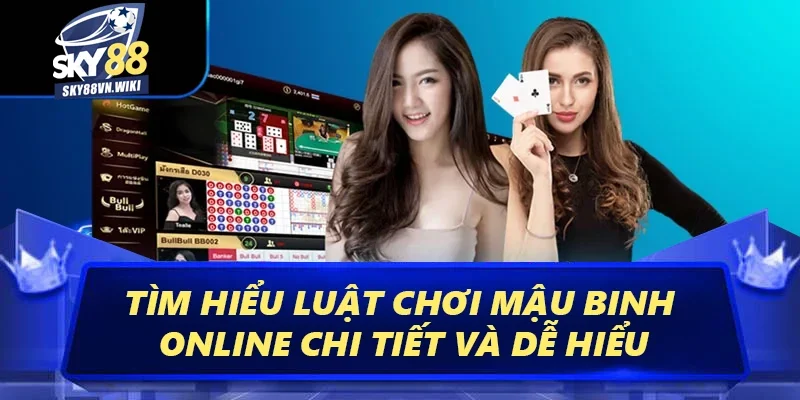 Mậu Binh Online – Tựa Game Cực Hot Với Cơ Hội Thắng Cao 3 Tìm hiểu luật chơi mậu binh online chi tiết và dễ hiểu