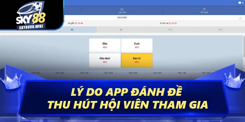 App Đánh Đề – Tham Gia Đặt Cược Rinh Thưởng Mỗi Ngày 2 Lý do app đánh đề thu hút hội viên tham gia